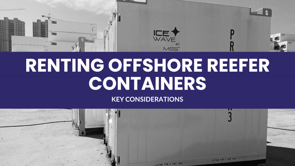 Key Considerations in Renting Offshore Reefer Containers