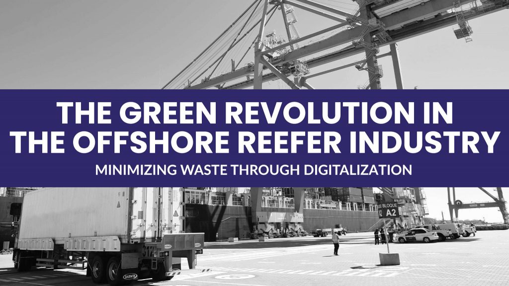 Minimizing Waste Using Digitalization in the Offshore Reefer Industry